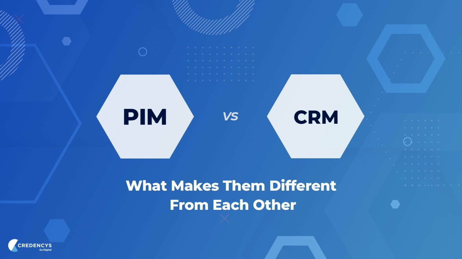So sánh PIM (Product Information Management ) và CRM (Customer Relationship Management)