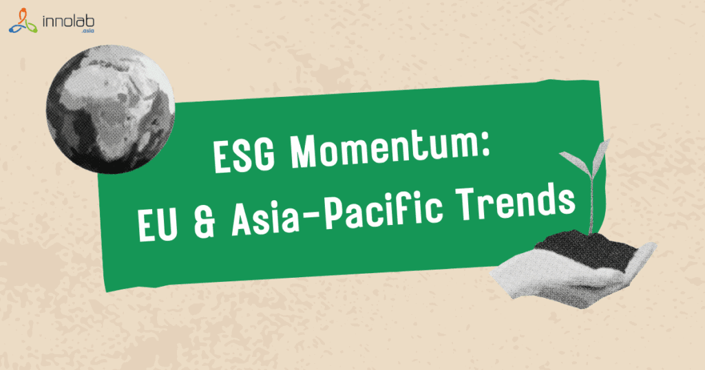 Động lực ESG: Xu hướng EU & Châu Á – Thái Bình Dương