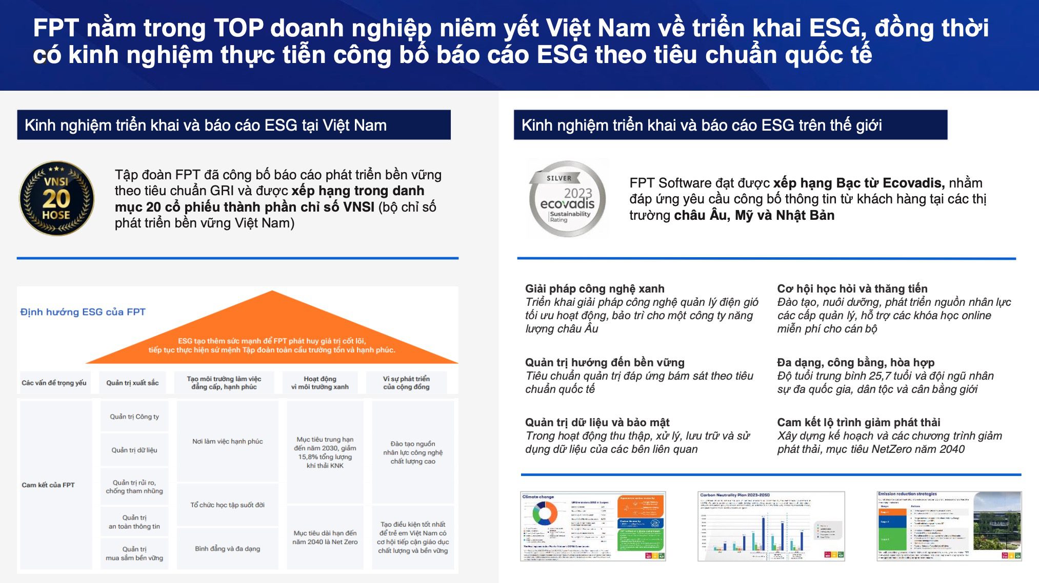 FPT nằm trong TOP doanh nghiệp niêm yết Việt Nam về triển khai ESG, đồng thời ưcó kinh nghiệm thực tiễn công bố báo cáo ESG theo tiêu chuẩn quốc tế