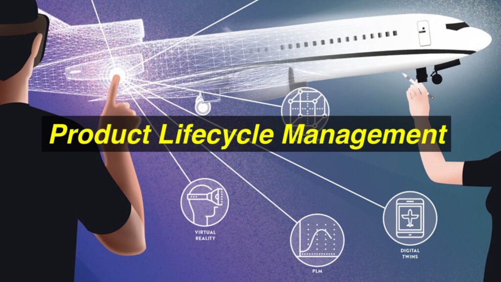 Quản lý vòng đời sản phẩm (PLM) là gì ? Vai trò của PLM đối với doanh nghiệp là gì ?